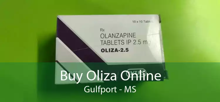 Buy Oliza Online Gulfport - MS