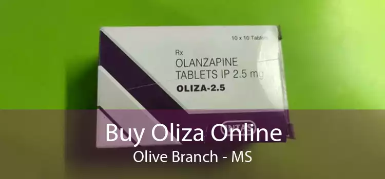 Buy Oliza Online Olive Branch - MS