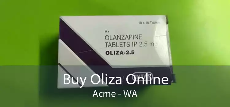 Buy Oliza Online Acme - WA