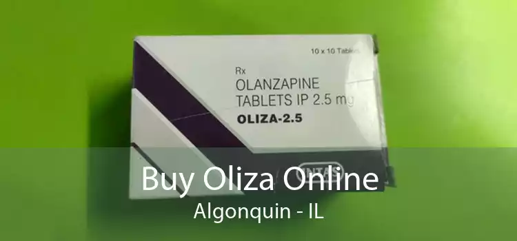 Buy Oliza Online Algonquin - IL