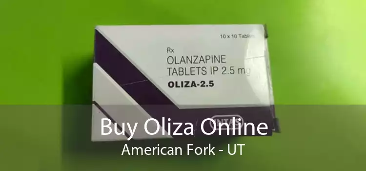 Buy Oliza Online American Fork - UT