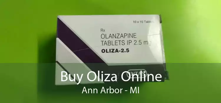 Buy Oliza Online Ann Arbor - MI