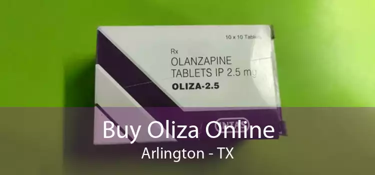 Buy Oliza Online Arlington - TX