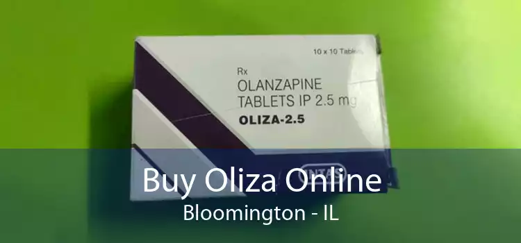 Buy Oliza Online Bloomington - IL