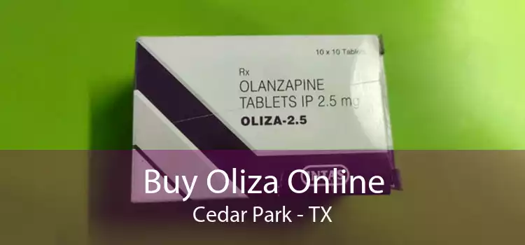 Buy Oliza Online Cedar Park - TX