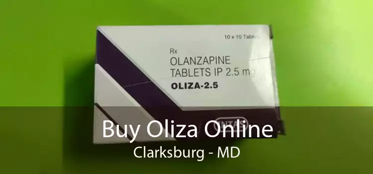 Buy Oliza Online Clarksburg - MD