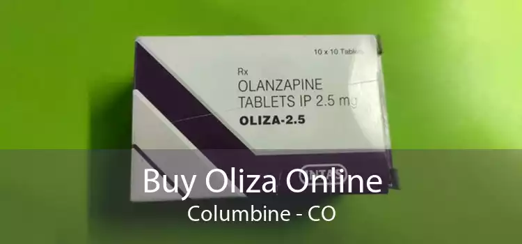 Buy Oliza Online Columbine - CO