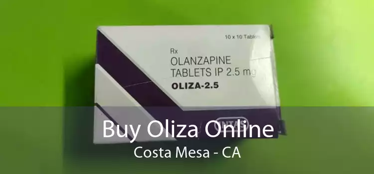 Buy Oliza Online Costa Mesa - CA