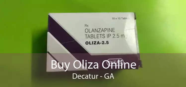 Buy Oliza Online Decatur - GA