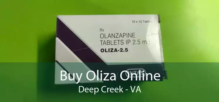Buy Oliza Online Deep Creek - VA