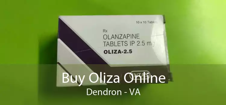Buy Oliza Online Dendron - VA