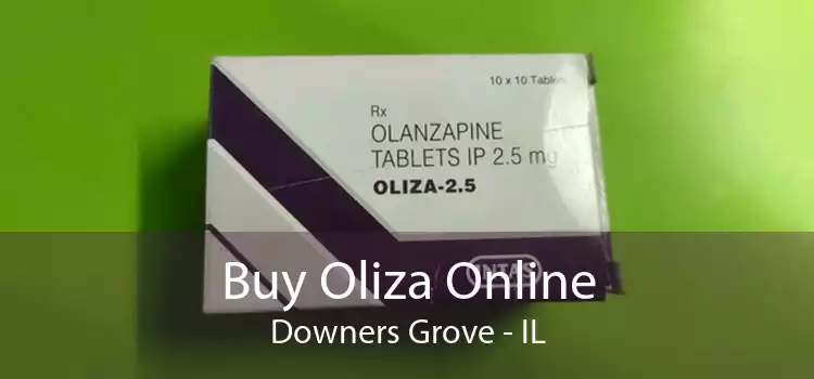 Buy Oliza Online Downers Grove - IL