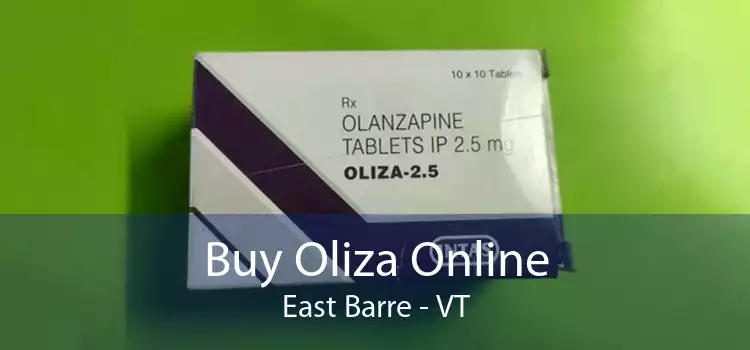 Buy Oliza Online East Barre - VT