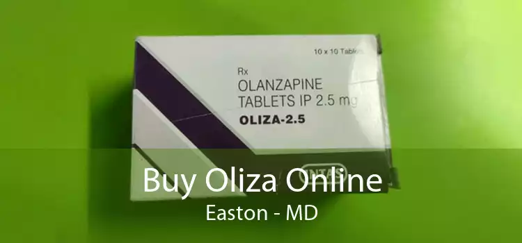 Buy Oliza Online Easton - MD