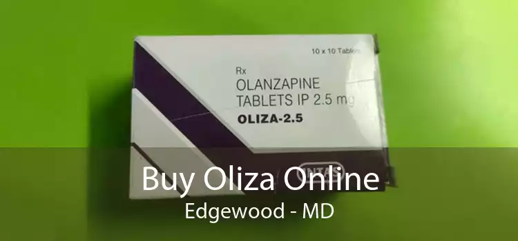 Buy Oliza Online Edgewood - MD