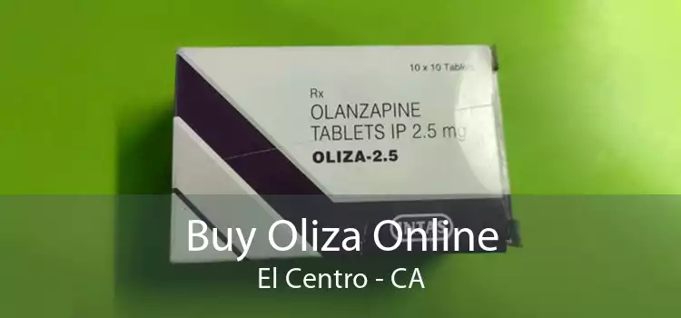 Buy Oliza Online El Centro - CA