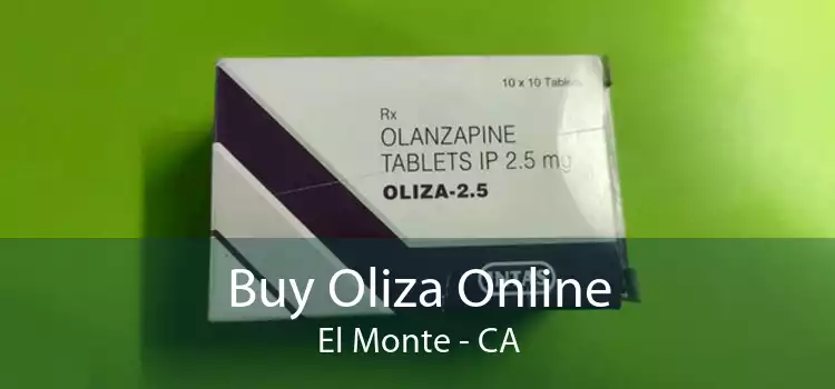 Buy Oliza Online El Monte - CA