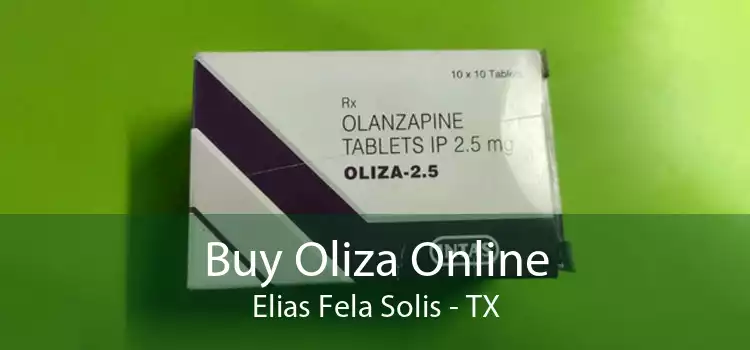 Buy Oliza Online Elias Fela Solis - TX