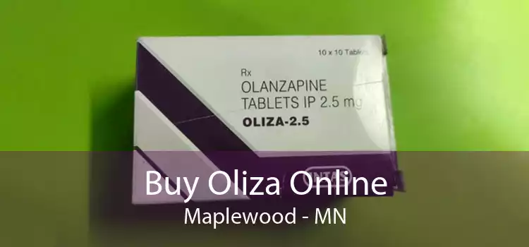 Buy Oliza Online Maplewood - MN